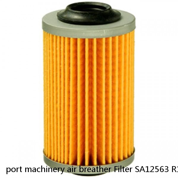 port machinery air breather Filter SA12563 R1004095H