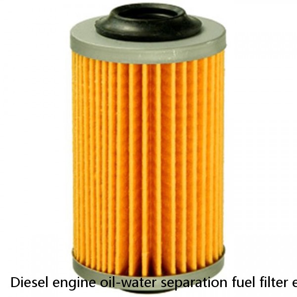 Diesel engine oil-water separation fuel filter element 00530