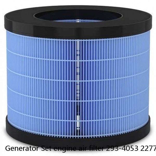 Generator Set engine air filter 293-4053 2277448 2277449 P608766