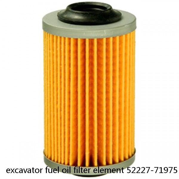 excavator fuel oil filter element 52227-71975
